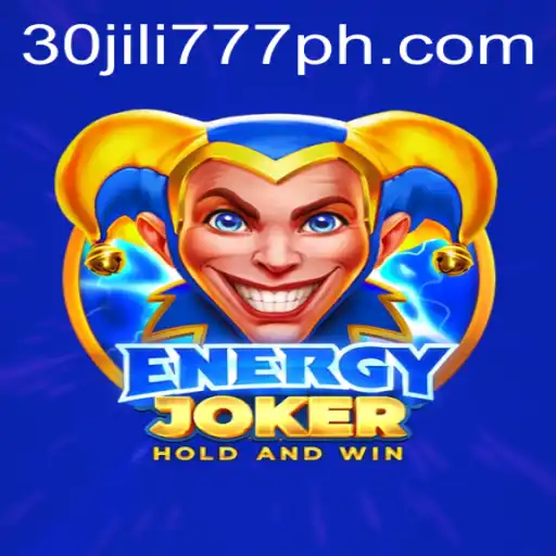 Exploring the Exciting World of EnergyJoker and 30 jili777